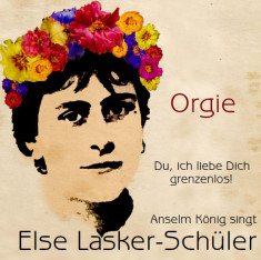 CD Lasker-Schüler. Orgie